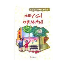 SEVGI ORMANI - AZIZ SİVASLIOĞLU