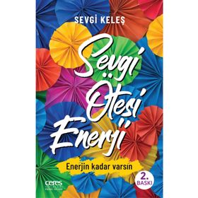 Sevgi Ötesi Enerji - Sevgi Keleş