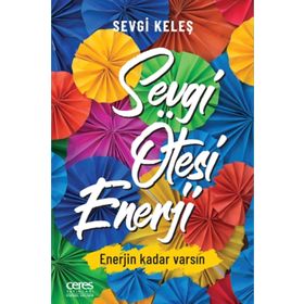 Sevgi Ötesi Enerji - Sevgi Keleş