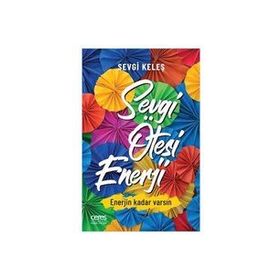 Sevgi Ötesi Enerji - Sevgi Keleş