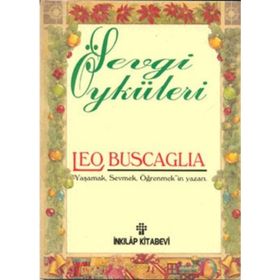 SEVGI ÖYKÜLERİ - LEO BUSCAGLIA
