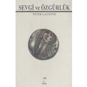 SEVGI ÖZGÜRLÜĞE DIDEN YOL - PETER LAUSTER
