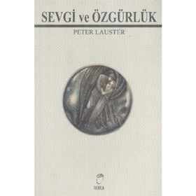 SEVGI ÖZGÜRLÜĞE DIDEN YOL - PETER LAUSTER