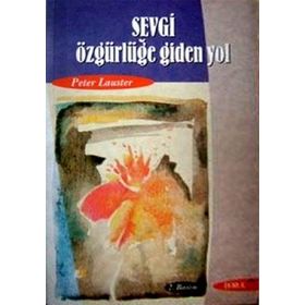 SEVGI ÖZGÜRLÜĞE DIDEN YOL - PETER LAUSTER