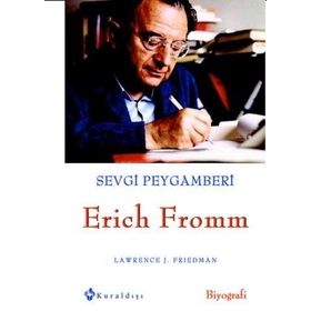 Sevgi Peygamberi Erich Fromm - Lawrence J. Friedman