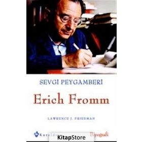 Sevgi Peygamberi Erich Fromm - Lawrence J. Friedman