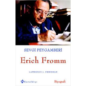 Sevgi Peygamberi Erich Fromm - Lawrence J. Friedman