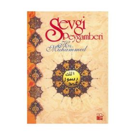 SEVGI PEYGAMBERI HZ. MUHAMMED VE ÖRNEK HAYATI - A. FARUK ÖZDEMİR