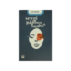 Sevgi Şiddetten Kaçarken - Veli Erdem