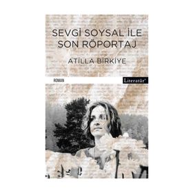 Sevgi Soysal İle Son Röportaj - Atilla Birkiye