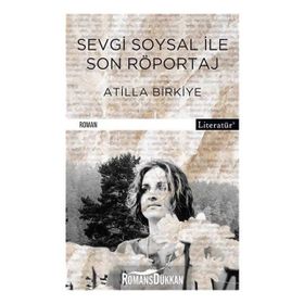 Sevgi Soysal İle Son Röportaj - Atilla Birkiye