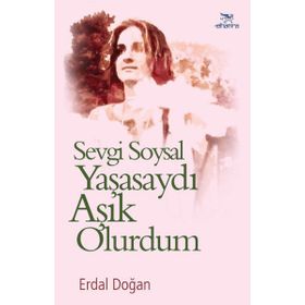 Sevgi Soysal Yaşasaydı Aşık Olurdum - Erdal Doğan