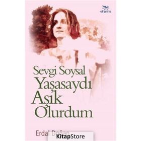 Sevgi Soysal Yaşasaydı Aşık Olurdum - Erdal Doğan
