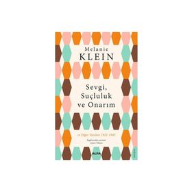 SEVGI, SUÇLULUK VE ONARIM - MELANIE KLEIN