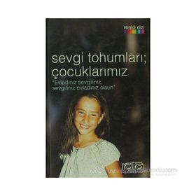 SEVGI TOHUMLARI ÇOCUKLARIMIZ - BETÜL ÖZDOĞRU