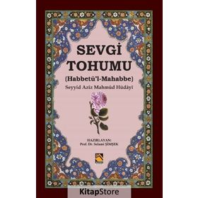 Sevgi Tohumu (habbetü'l-mahabbe) / Seyyid Aziz