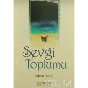 SEVGI TOPLUMU - ADEM SARAÇ