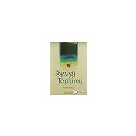 SEVGI TOPLUMU - ADEM SARAÇ