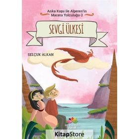Sevgi Ülkesi-Anka Kuşu ile Alperenin Macera Yolculuğu 2 - Şelçuk Alkan