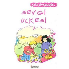 SEVGI ÜLKESI - AZIZ SIVASLIOĞLU