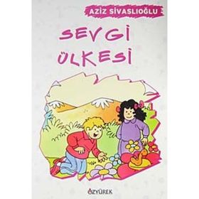 SEVGI ÜLKESI - AZIZ SIVASLIOĞLU