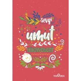 Sevgi Umut Hikayeleri - Akif Bayrak - Yediveren Yayınları