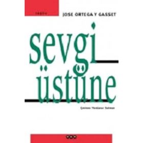Sevgi Üstüne - Jose Ortega - Y. Gasset