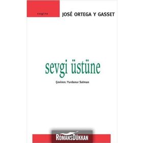 Sevgi Üstüne - Jose Ortega - Y. Gasset