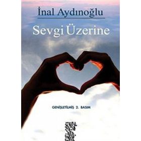 SEVGI ÜZERINE - İNAL AYDINOĞLU