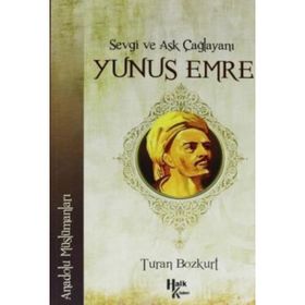 Sevgi ve Aşk Çağlayanı Yunus Emre - Dr. Turhan Bozkurt
