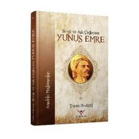 Sevgi ve Aşk Çağlayanı Yunus Emre - Dr. Turhan Bozkurt
