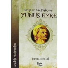 Sevgi ve Aşk Çağlayanı Yunus Emre - Dr. Turhan Bozkurt