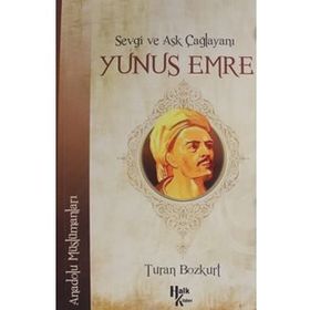 Sevgi Ve Aşk Çağlayanı Yunus Emre - Turan Bozkurt