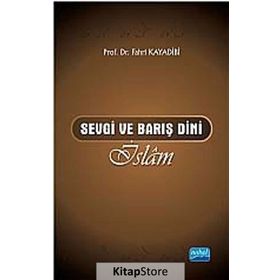 SEVGI VE BARIŞ DINI İSLÂM - FAHRI KAYADIBI