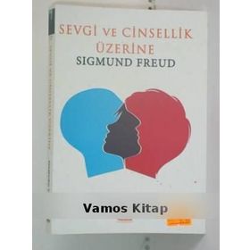 SEVGI VE CINSELLIK ÜZERİNE - SIGMUND FREUD