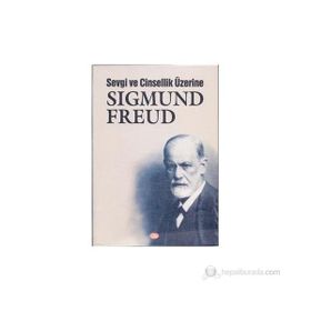 SEVGI VE CINSELLIK ÜZERİNE - SIGMUND FREUD