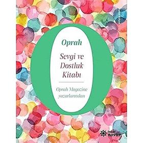 Sevgi ve Dostluk Kitabı - Oprah Winfrey - Doğan Novus Yayınları