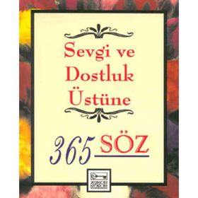 Sevgi ve Dostluk Üstüne 365 Söz Anahtar Kitaplar - Kolektif