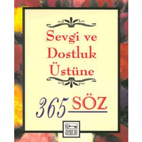 Sevgi ve Dostluk Üstüne 365 Söz Anahtar Kitaplar - Kolektif