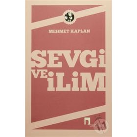 SEVGI VE İLİM DENEMELER - MEHMET KAPLAN
