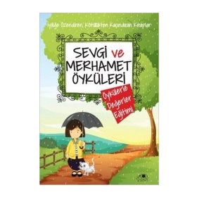 SEVGI VE MERHAMET ÖYKÜLERI ÖYKÜLERLE DEĞERLER EĞITIMI - SAIDE NUR DIKMEN