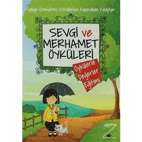 SEVGI VE MERHAMET ÖYKÜLERI ÖYKÜLERLE DEĞERLER EĞITIMI - SAIDE NUR DIKMEN