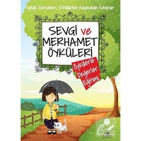 SEVGI VE MERHAMET ÖYKÜLERI ÖYKÜLERLE DEĞERLER EĞITIMI - SAIDE NUR DIKMEN