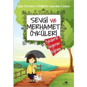SEVGI VE MERHAMET ÖYKÜLERI ÖYKÜLERLE DEĞERLER EĞITIMI - SAIDE NUR DIKMEN