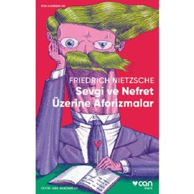 Sevgi ve Nefret Üzerine Aforizmalar Friedrich Nietzsche