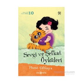 Sevgi ve Şefkat Öyküleri - Murat Çiftkaya