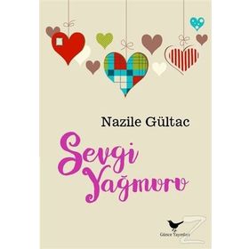 Sevgi Yağmuru - Nazile Gültac
