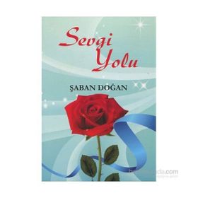 Sevgi Yolu - Şaban Doğan