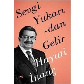 Sevgi Yukarıdan Gelir-Hayati İnanç-Profil Kitap