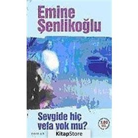 SEVGIDE HİÇ VEFA YOK MU? - EMINE ÖZKAN ŞENLİKOĞLU